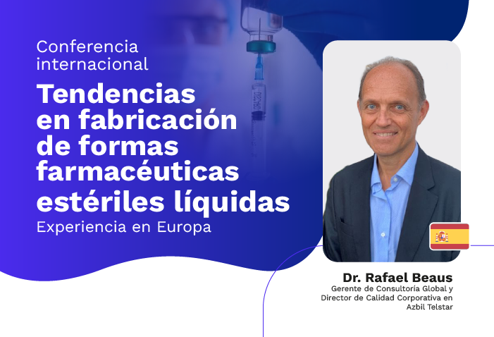 Conferencia Internacional - Tendencias en Fabricación de Formas Farmacéuticas Estériles Líquidas 'Experiencia en  Europa'